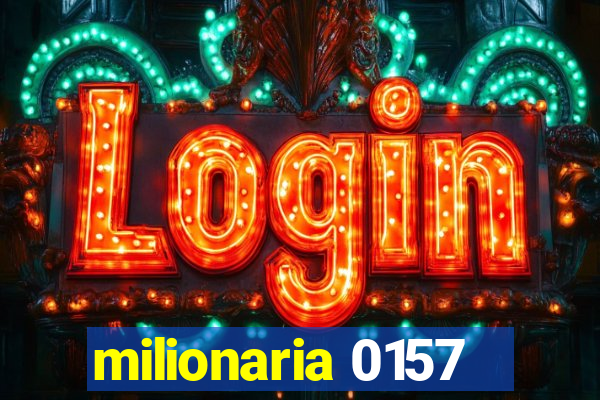 milionaria 0157